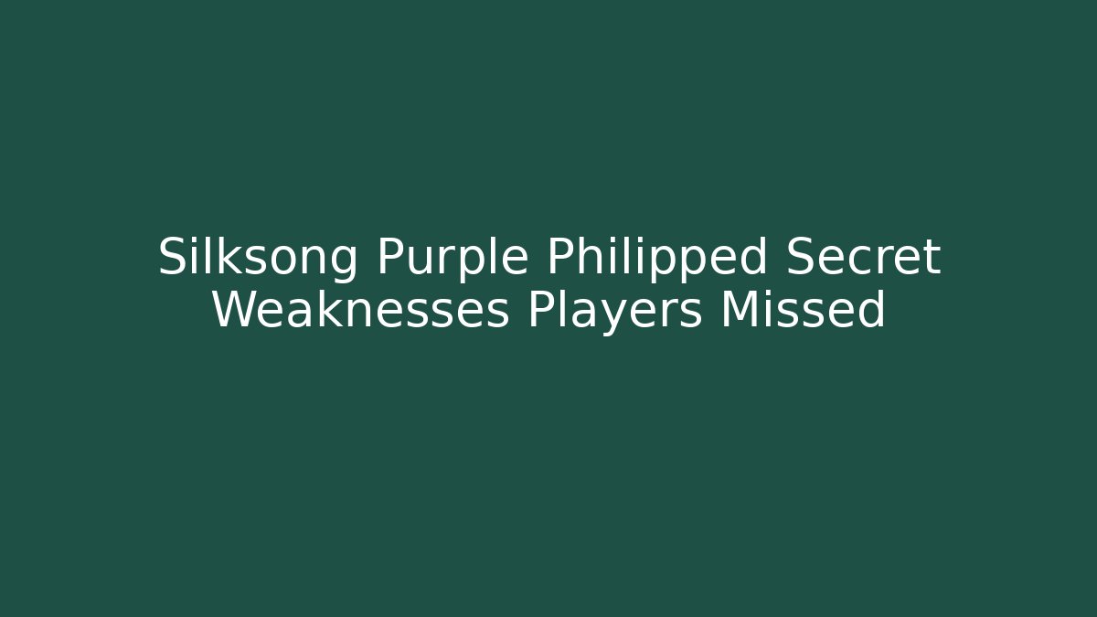 Silksong Purple Philipped Secret Weaknesses Players Missed - Critter Realm