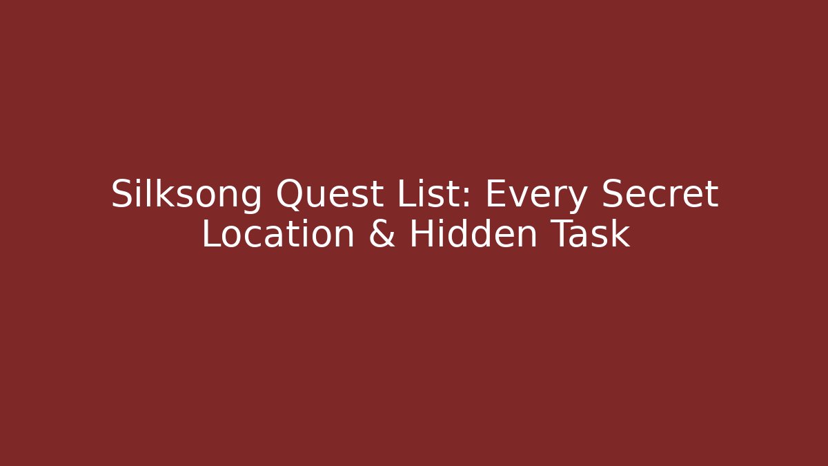 Silksong Quest List: Every Secret Location & Hidden Task