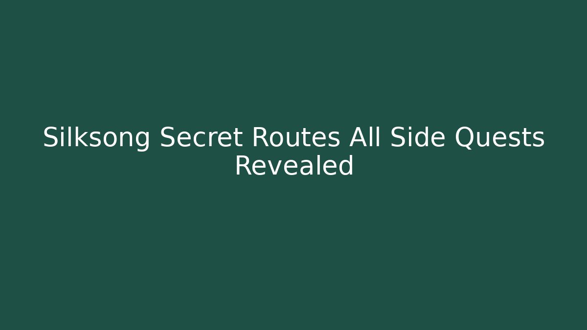 Silksong Secret Routes All Side Quests Revealed - Critter Realm