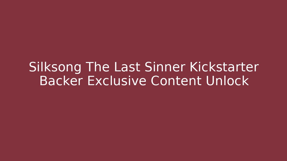 Silksong The Last Sinner Kickstarter Backer Exclusive Content Unlock - Critter Realm