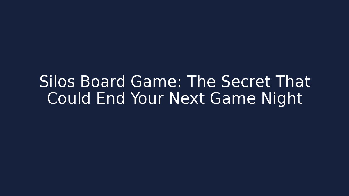 Silos Board Game: The Secret That Could End Your Next Game Night - Critter Realm