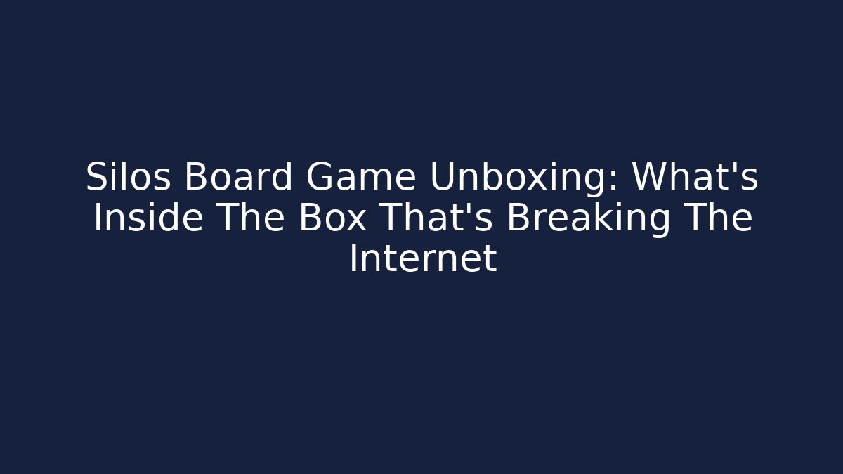 Silos Board Game Unboxing: What's Inside The Box That's Breaking The Internet