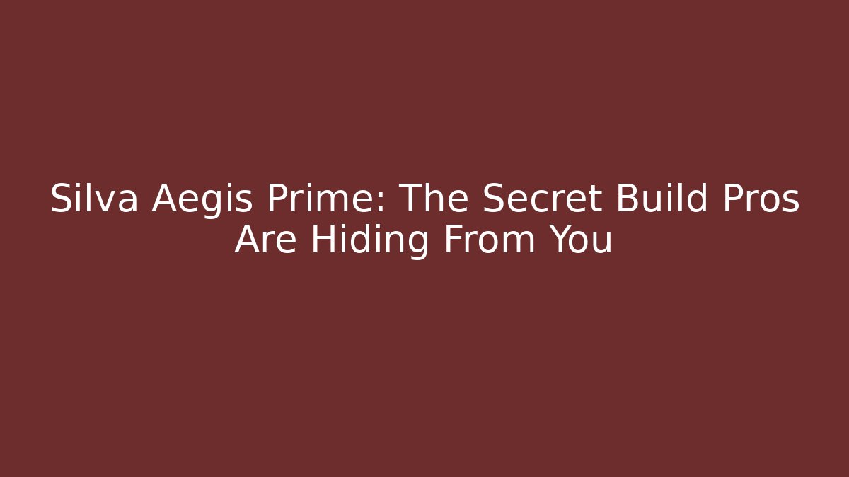 Silva Aegis Prime: The Secret Build Pros Are Hiding From You