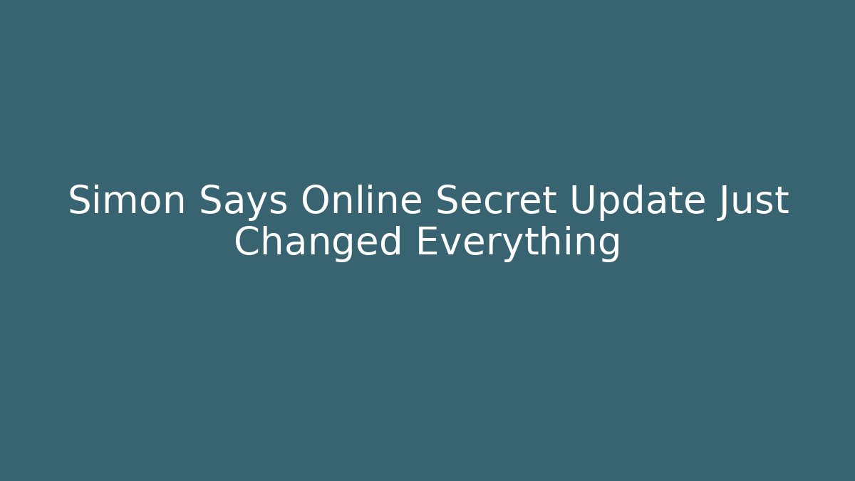 Simon Says Online Secret Update Just Changed Everything - Critter Realm