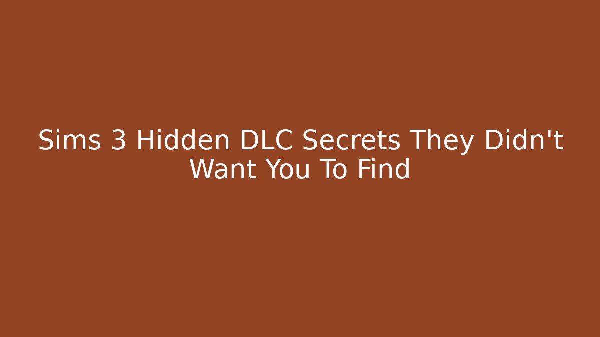 Sims 3 Hidden DLC Secrets They Didn't Want You To Find