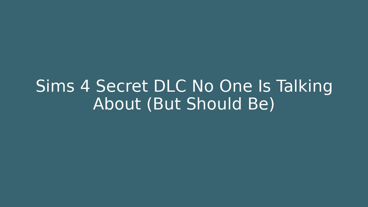 Sims 4 Secret DLC No One Is Talking About (But Should Be)