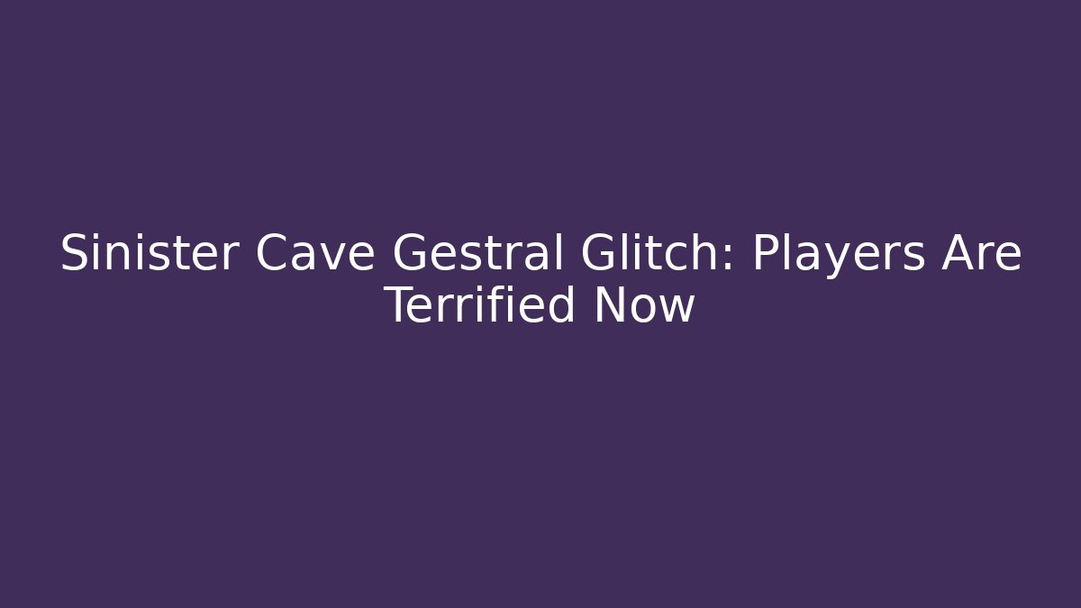 Sinister Cave Gestral Glitch: Players Are Terrified Now - Critter Realm