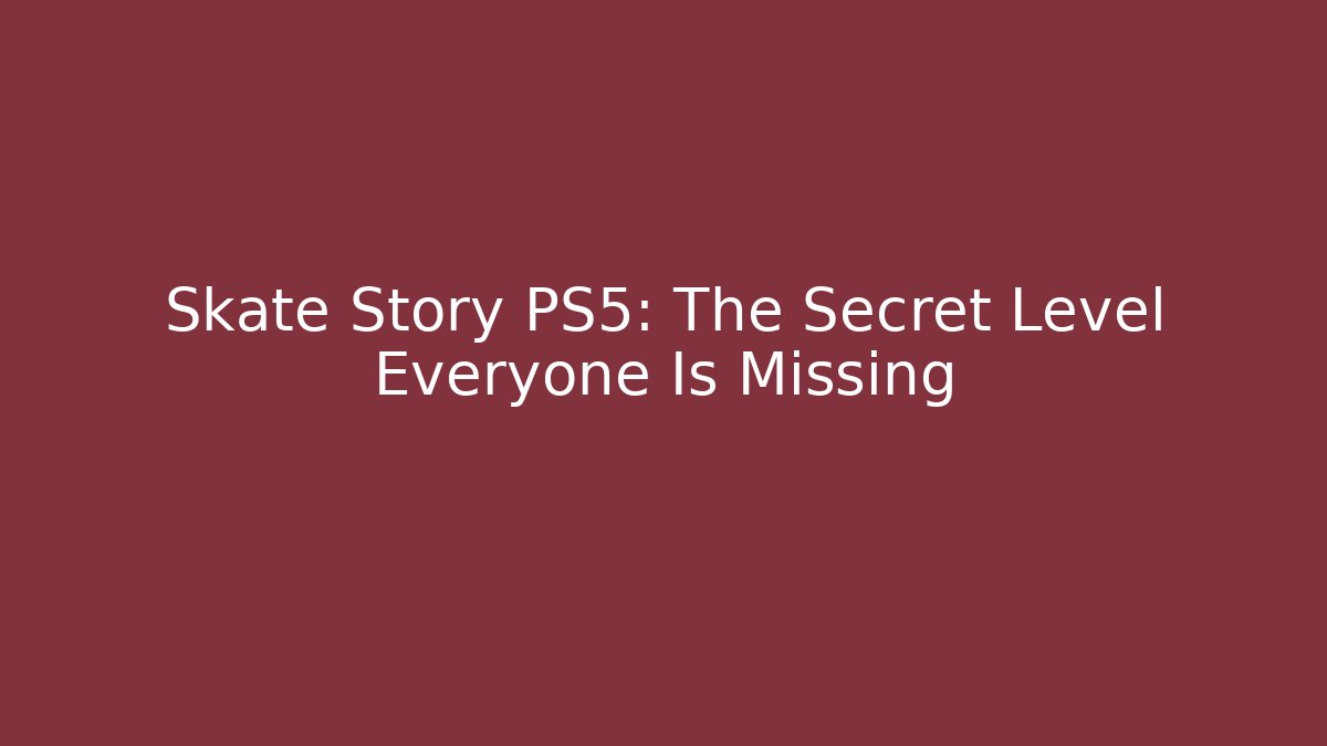 Skate Story PS5: The Secret Level Everyone Is Missing