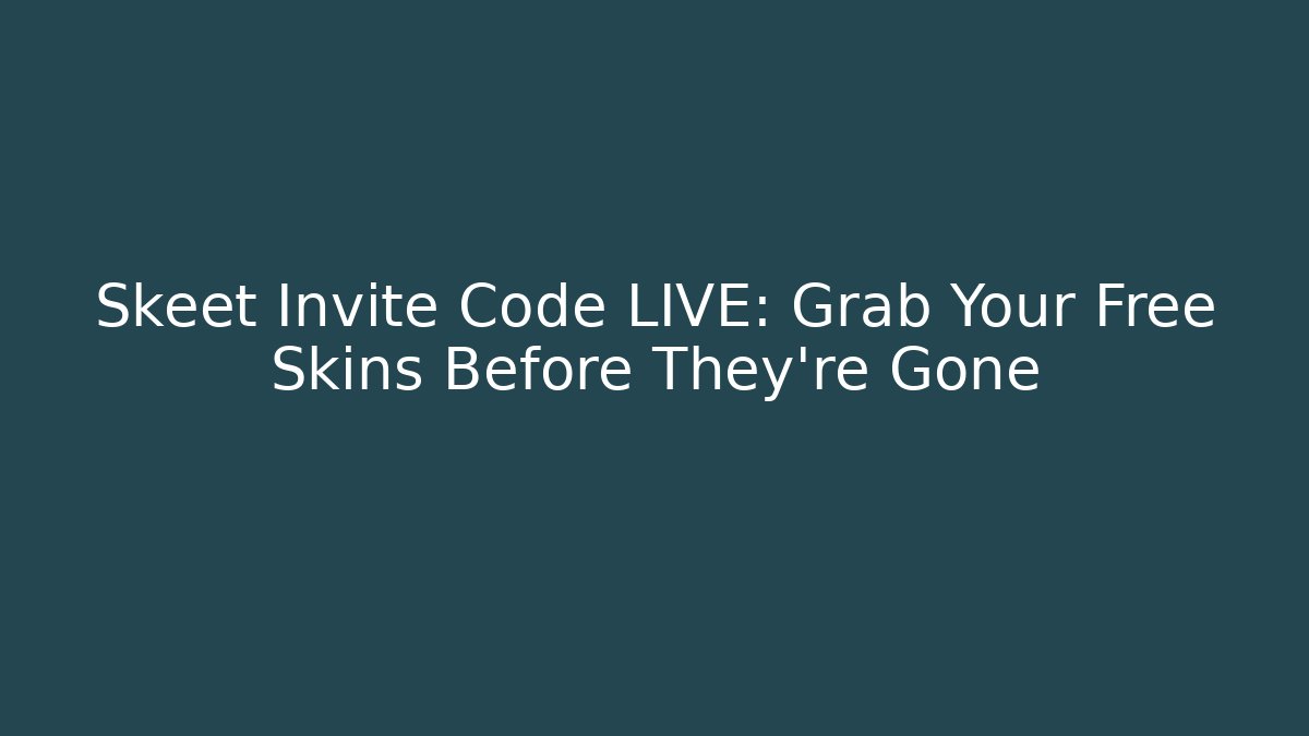 Skeet Invite Code LIVE: Grab Your Free Skins Before They’re Gone