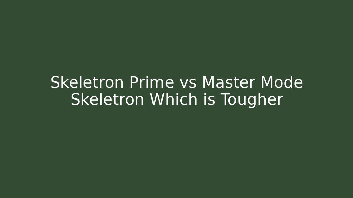 Skeletron Prime vs Master Mode Skeletron Which is Tougher