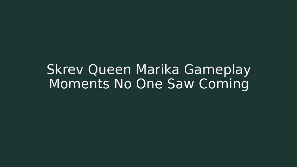Skrev Queen Marika Gameplay Moments No One Saw Coming