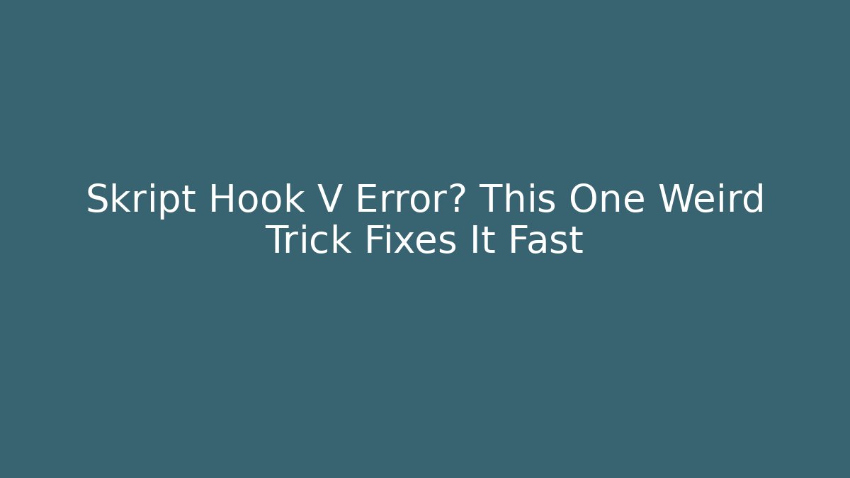 Skript Hook V Error? This One Weird Trick Fixes It Fast