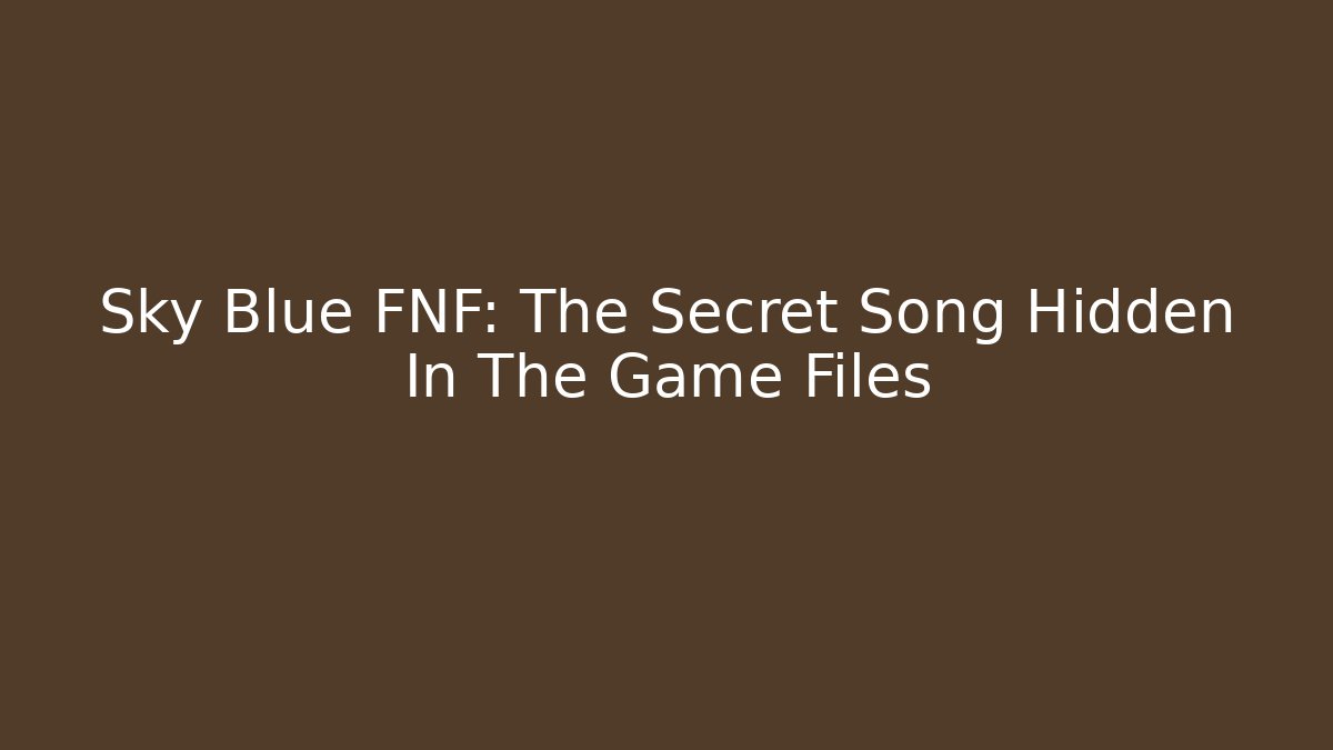 Sky Blue FNF: The Secret Song Hidden In The Game Files