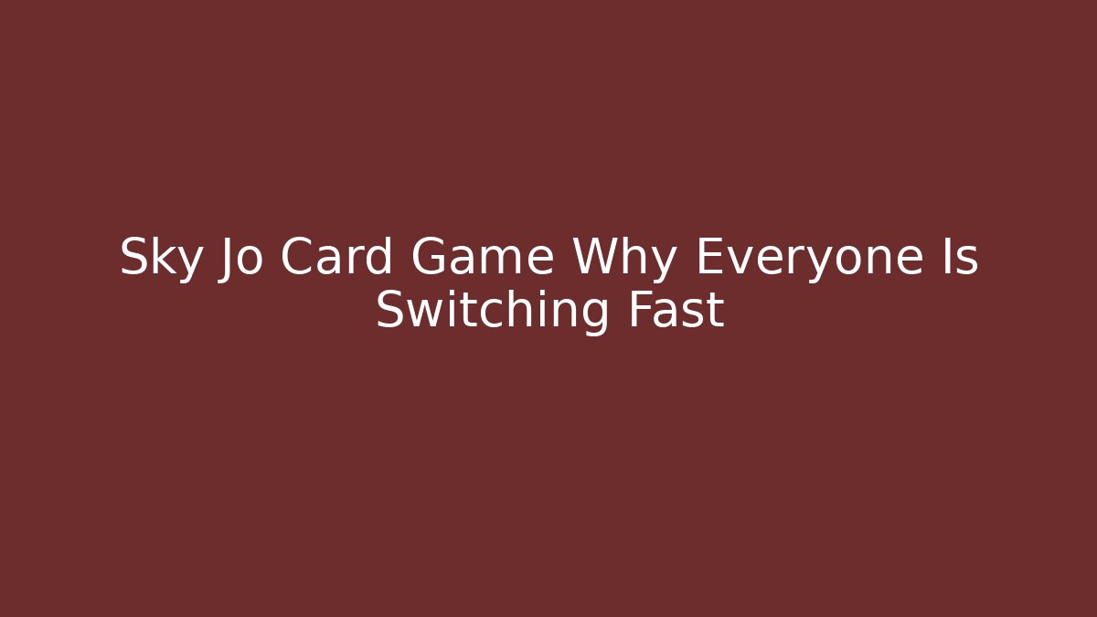 Sky Jo Card Game Why Everyone Is Switching Fast