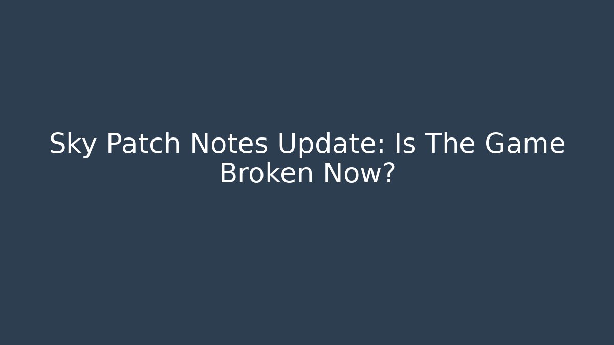 Sky Patch Notes Update: Is The Game Broken Now?