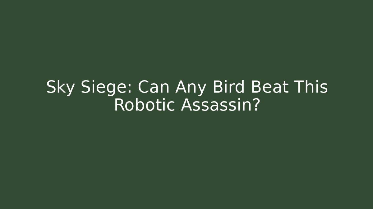 Sky Siege: Can Any Bird Beat This Robotic Assassin? - Critter Realm