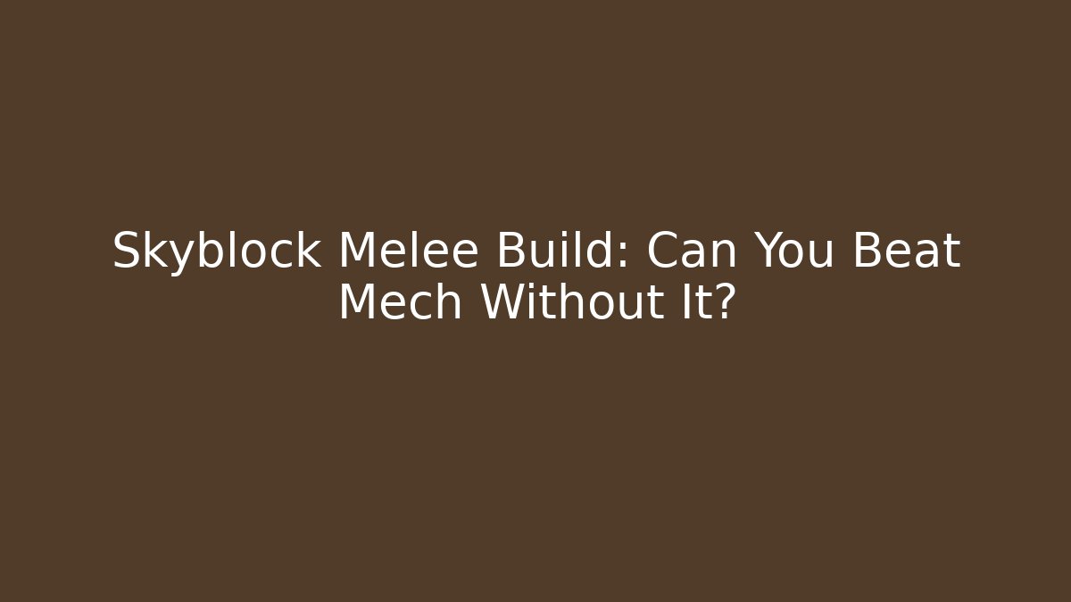 Skyblock Melee Build: Can You Beat Mech Without It? - Critter Realm