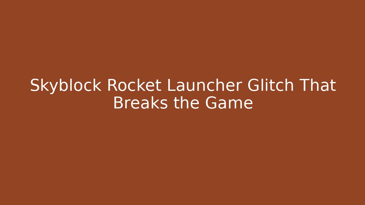 Skyblock Rocket Launcher Glitch That Breaks the Game