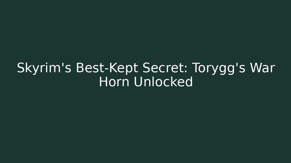 Skyrim's Best-Kept Secret: Torygg's War Horn Unlocked - Critter Realm