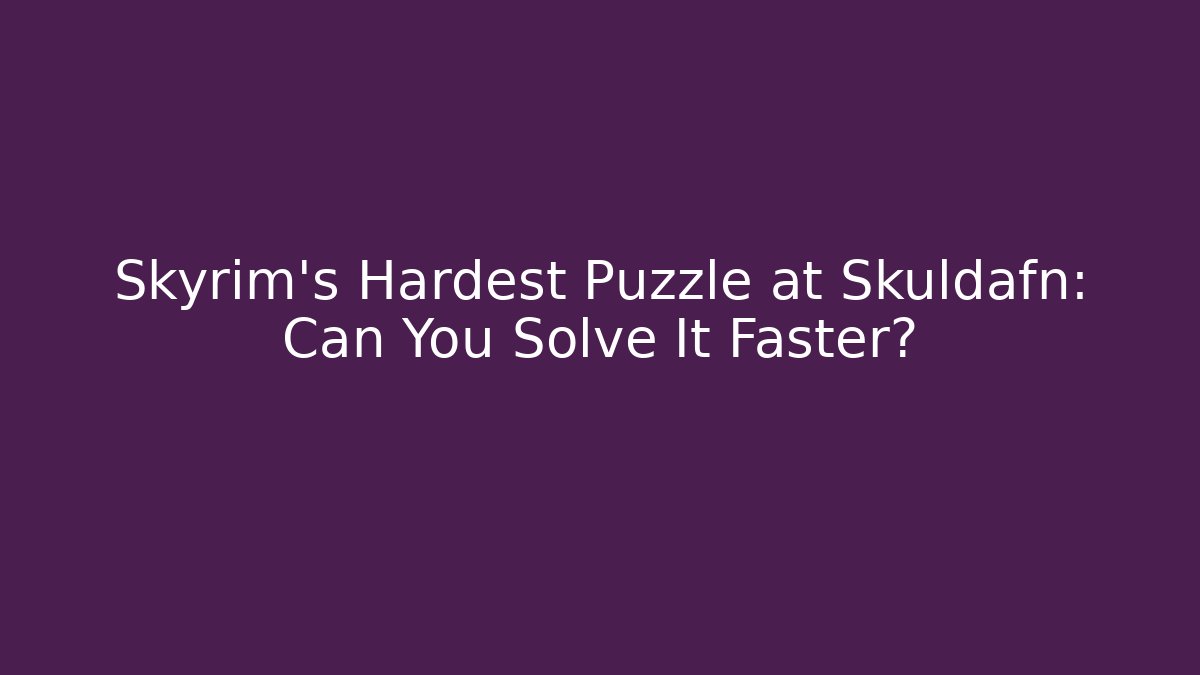 Skyrim's Hardest Puzzle at Skuldafn: Can You Solve It Faster?