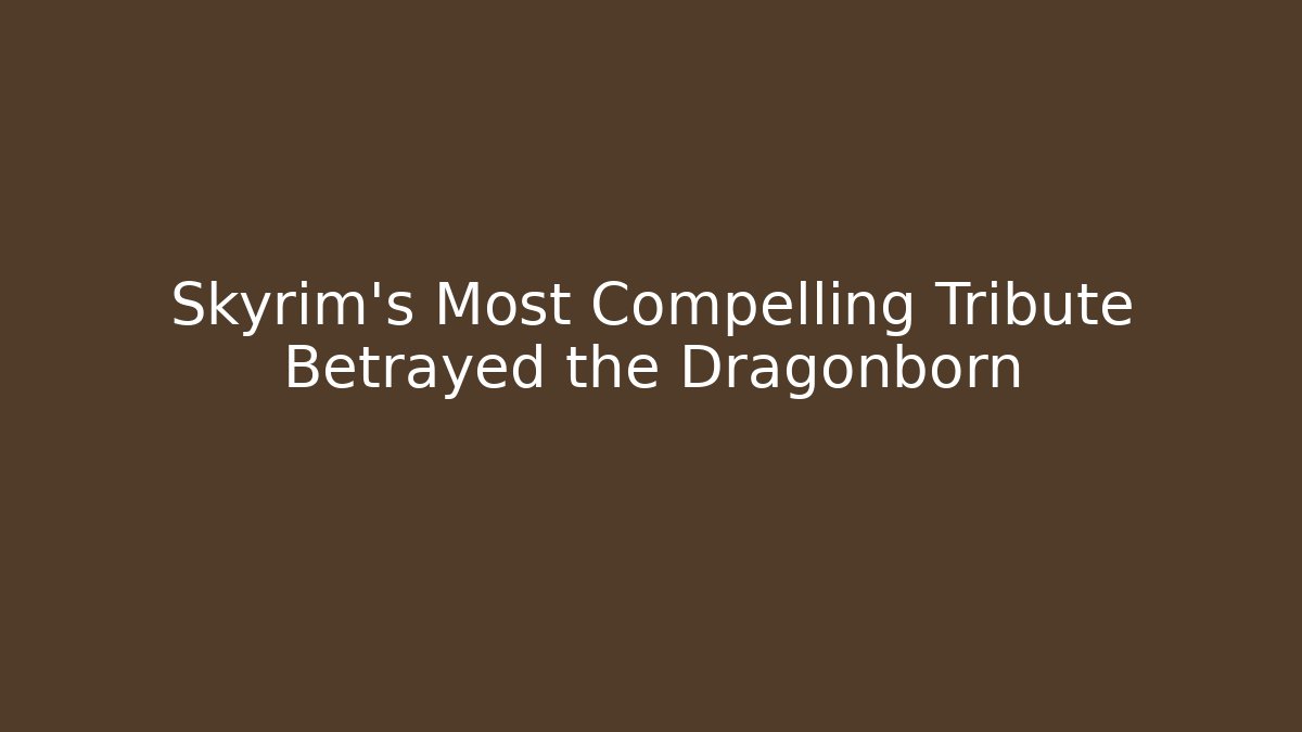 Skyrim's Most Compelling Tribute Betrayed the Dragonborn