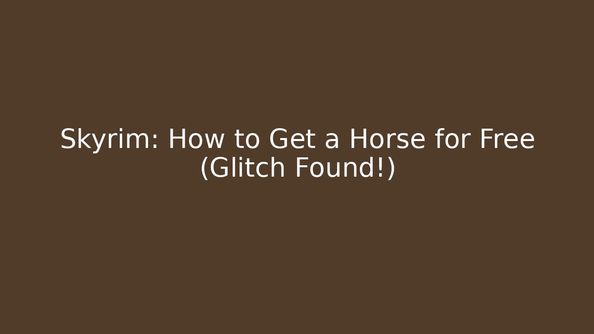 Skyrim: How to Get a Horse for Free (Glitch Found!)