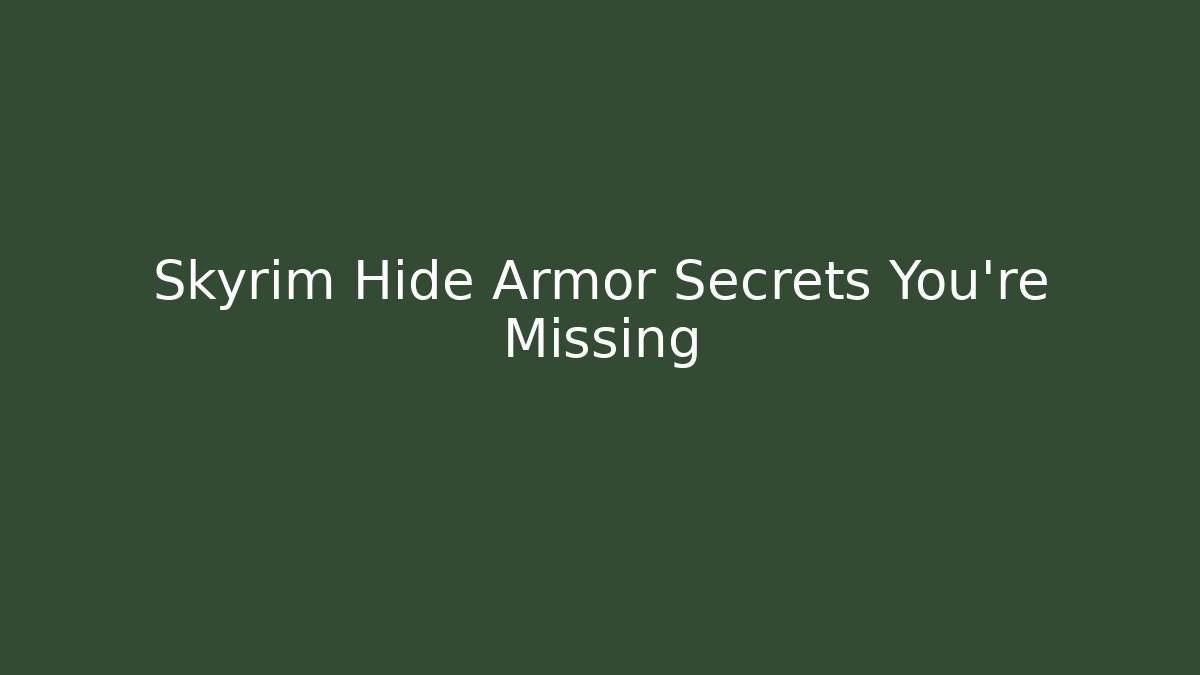 Skyrim Hide Armor Secrets You're Missing