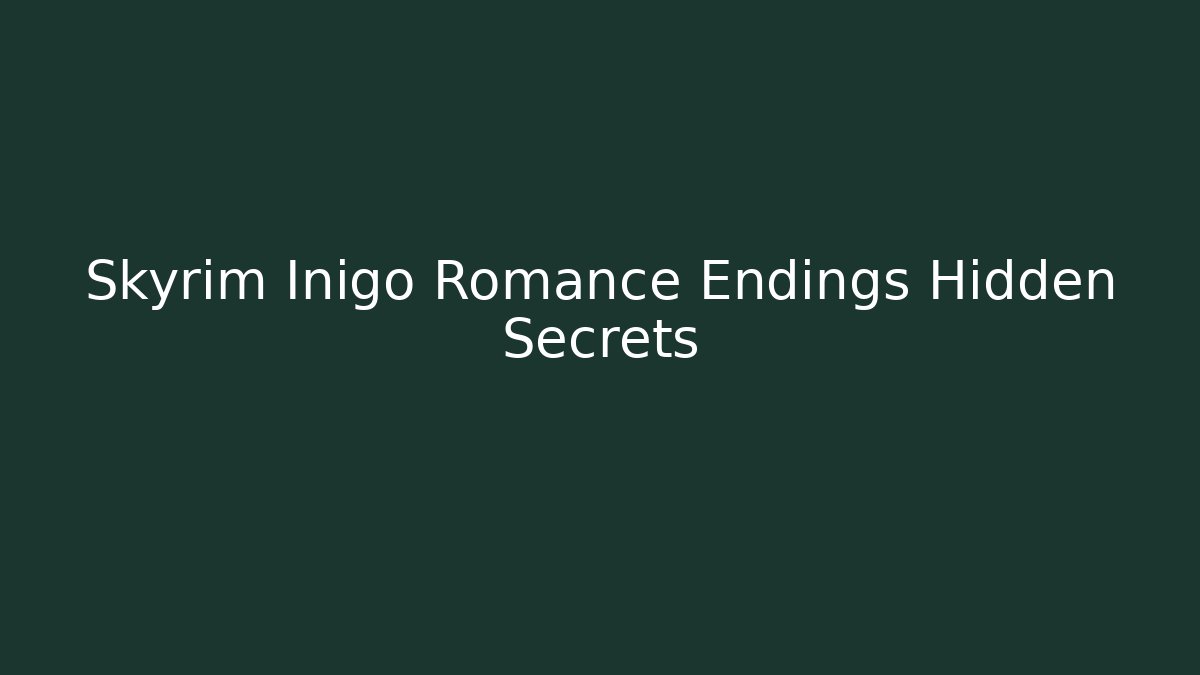 Skyrim Inigo Romance Endings Hidden Secrets - Critter Realm