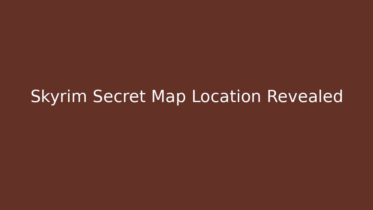 Skyrim Secret Map Location Revealed