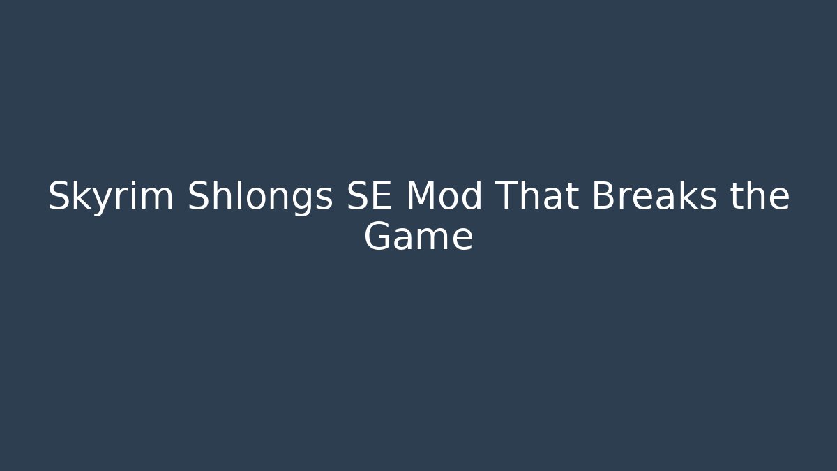 Skyrim Shlongs SE Mod That Breaks the Game - Critter Realm