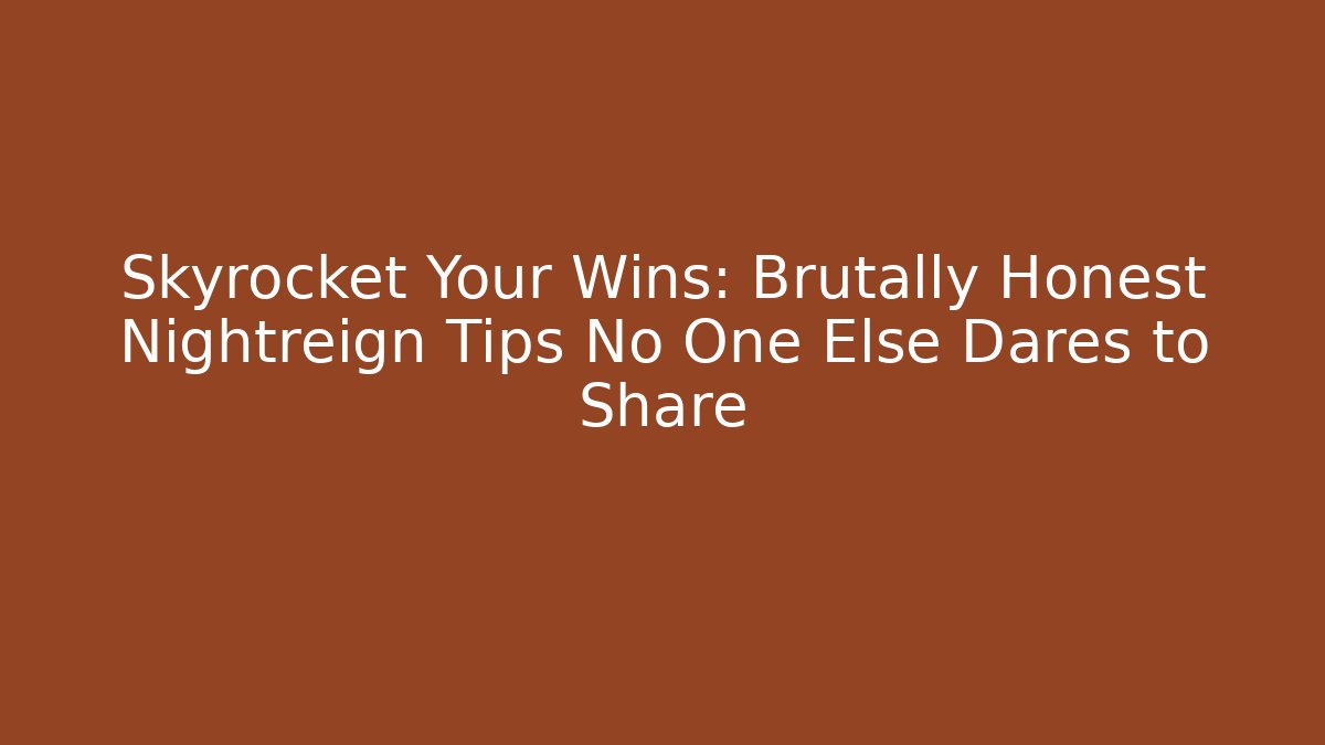 Skyrocket Your Wins: Brutally Honest Nightreign Tips No One Else Dares to Share - Critter Realm