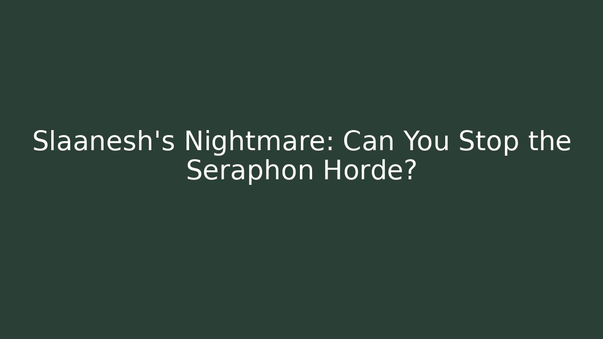 Slaanesh's Nightmare: Can You Stop the Seraphon Horde?