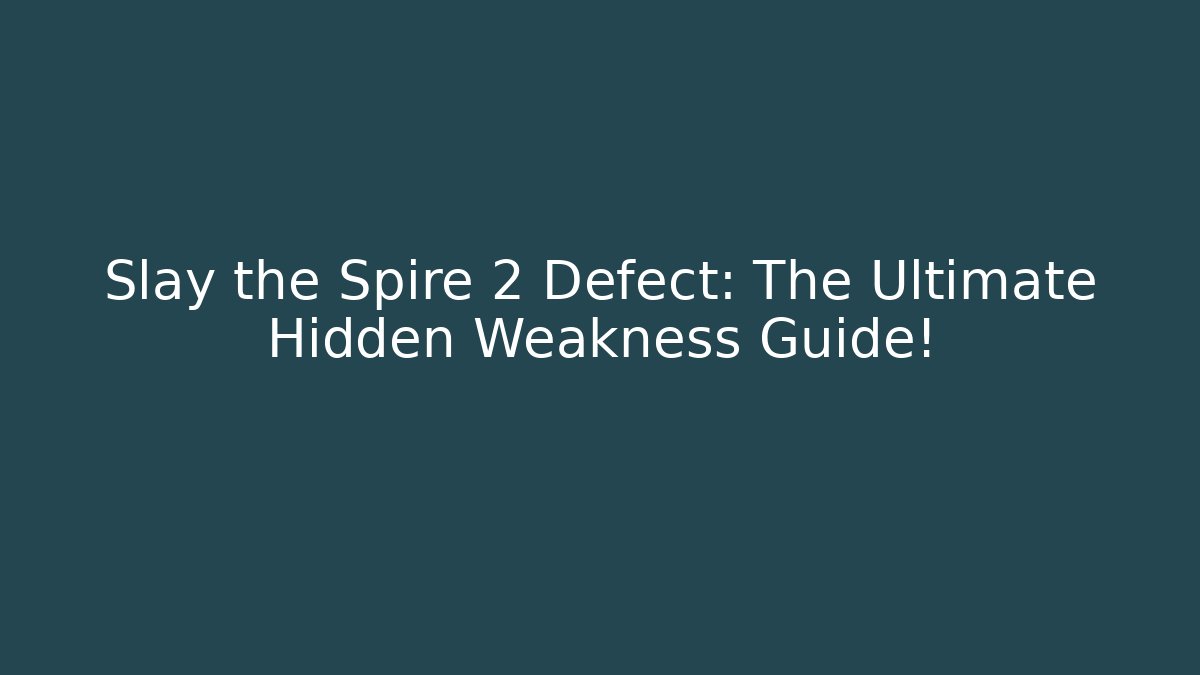 Slay the Spire 2 Defect: The Ultimate Hidden Weakness Guide! - Critter Realm