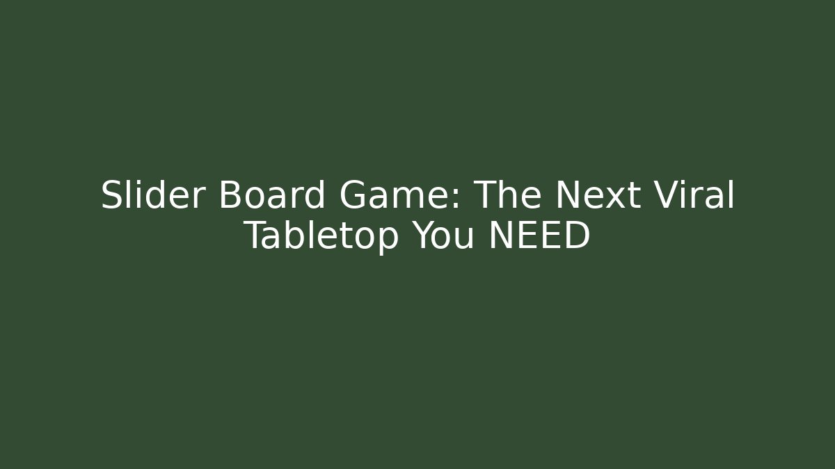 Slider Board Game: The Next Viral Tabletop You NEED - Critter Realm