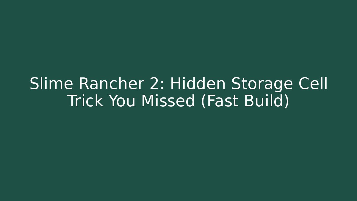 Slime Rancher 2: Hidden Storage Cell Trick You Missed (Fast Build)