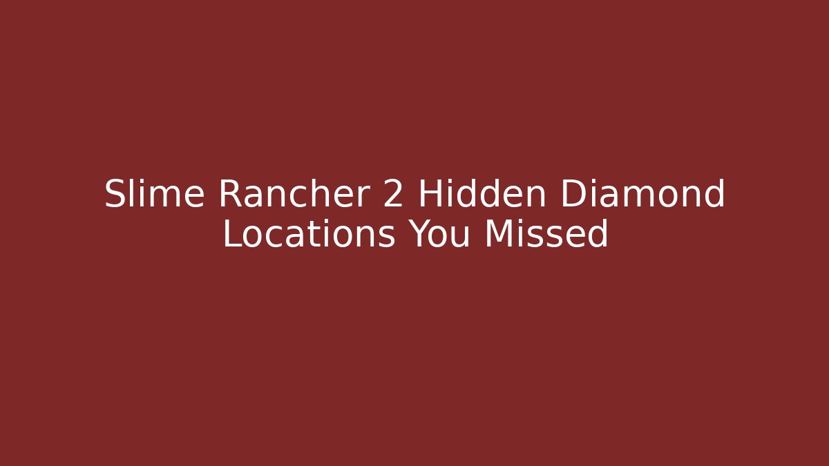 Slime Rancher 2 Hidden Diamond Locations You Missed - Critter Realm