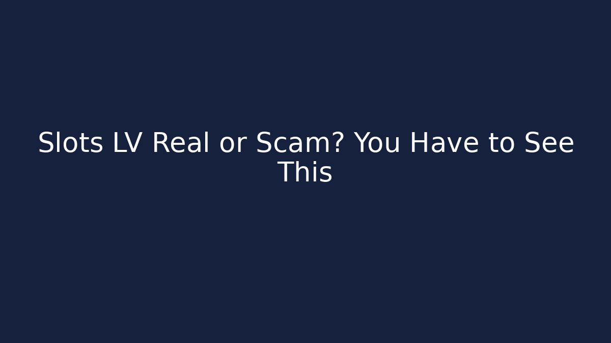 Slots LV Real or Scam? You Have to See This
