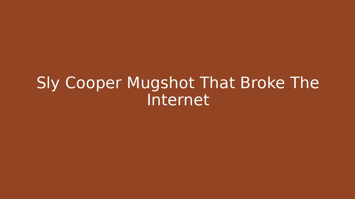Sly Cooper Mugshot That Broke The Internet