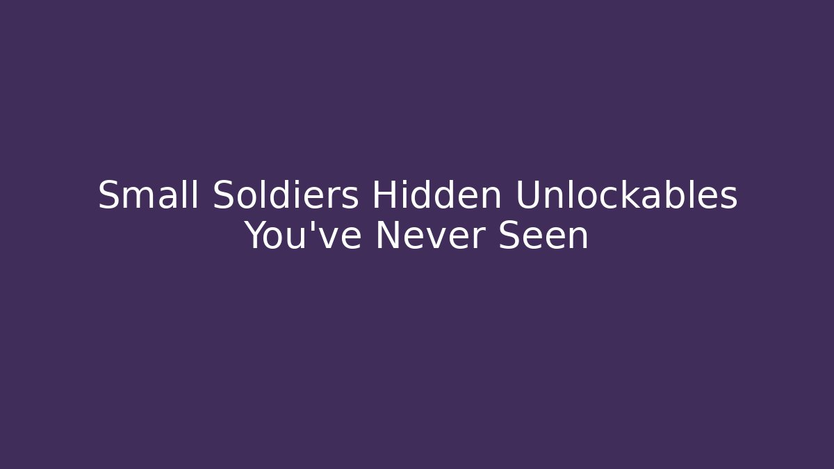 Small Soldiers Hidden Unlockables You've Never Seen