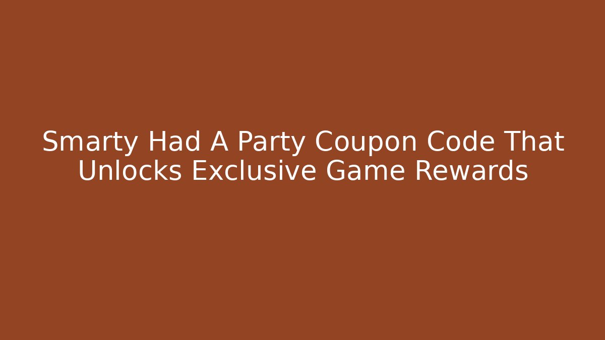 Smarty Had A Party Coupon Code That Unlocks Exclusive Game Rewards - Critter Realm