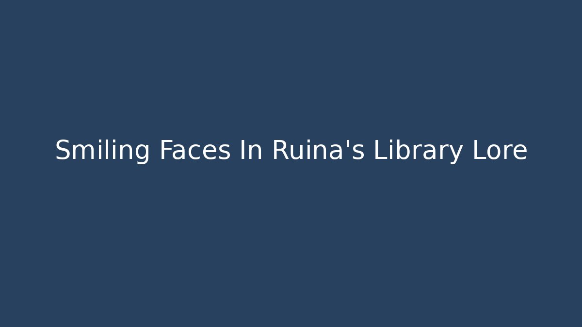 Smiling Faces In Ruina's Library Lore - Critter Realm