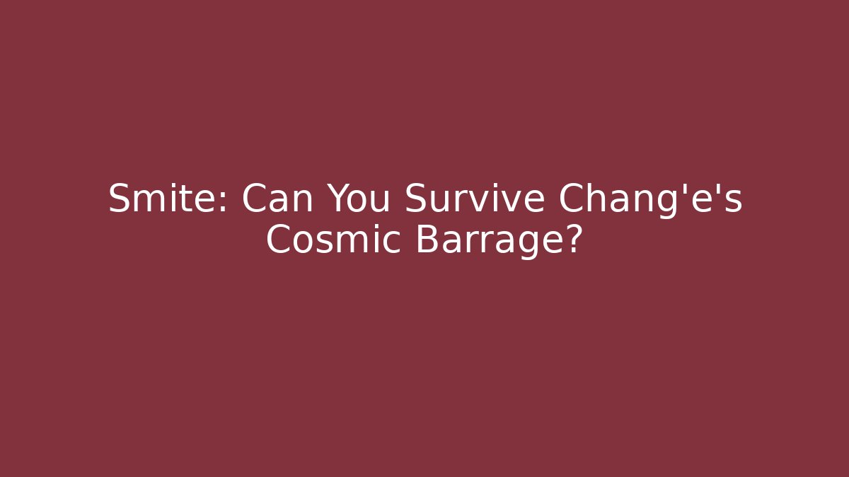 Smite: Can You Survive Chang'e's Cosmic Barrage? - Critter Realm