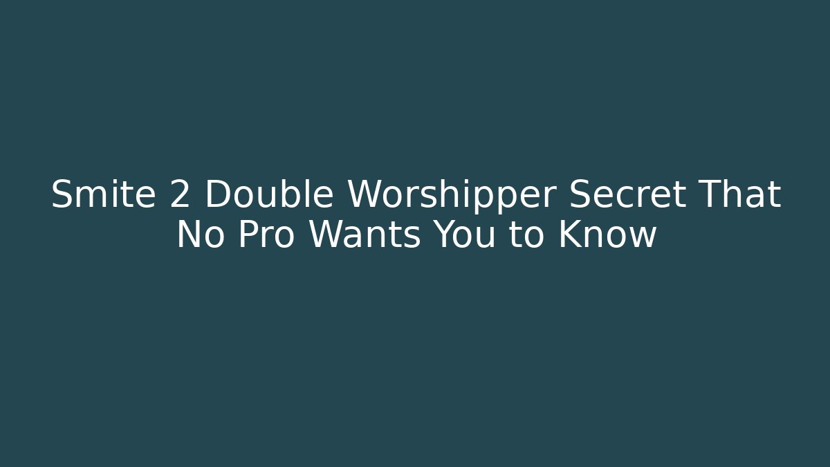 Smite 2 Double Worshipper Secret That No Pro Wants You to Know