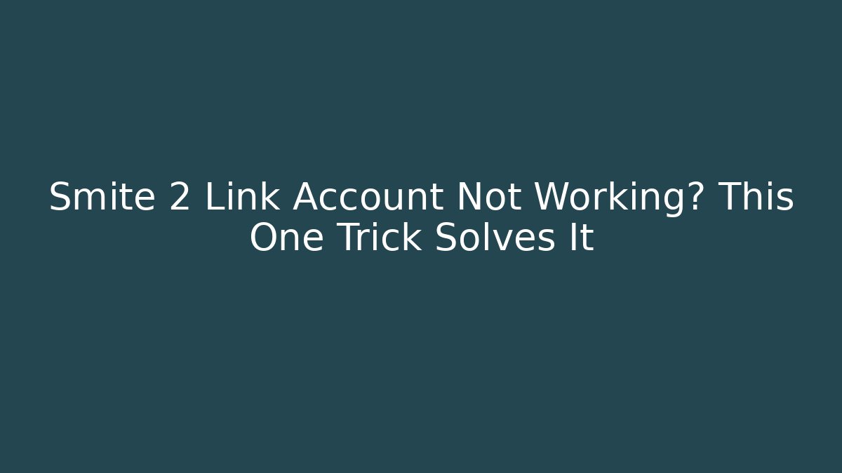 Smite 2 Link Account Not Working? This One Trick Solves It