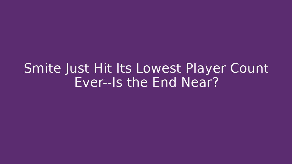Smite Just Hit Its Lowest Player Count Ever—Is the End Near?