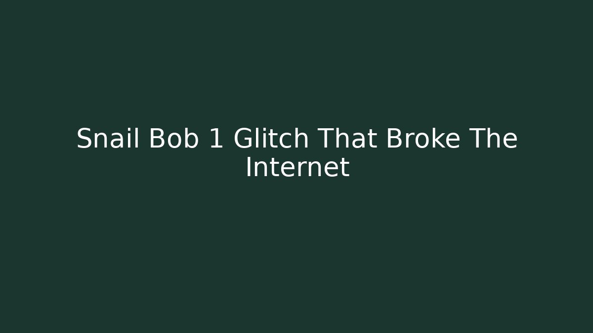 Snail Bob 1 Glitch That Broke The Internet