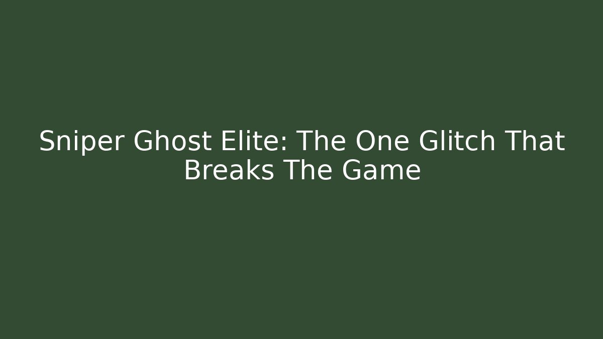 Sniper Ghost Elite: The One Glitch That Breaks The Game - Critter Realm