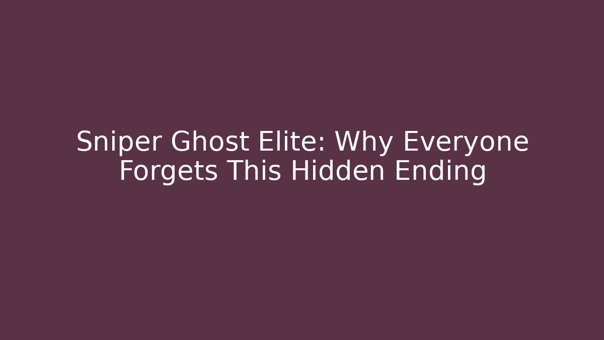Sniper Ghost Elite: Why Everyone Forgets This Hidden Ending