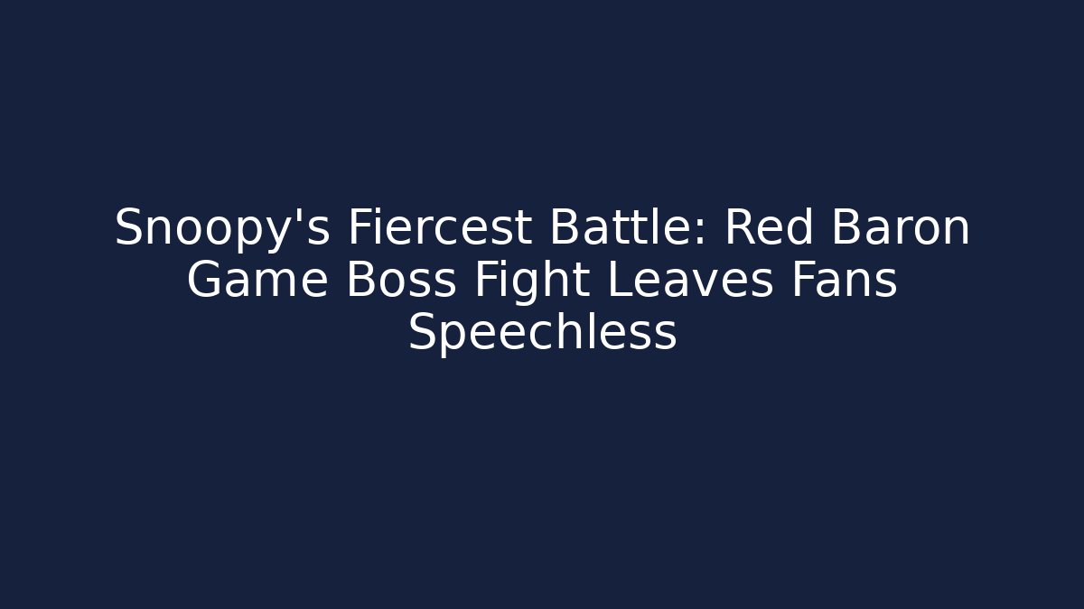 Snoopy’s Fiercest Battle: Red Baron Game Boss Fight Leaves Fans Speechless