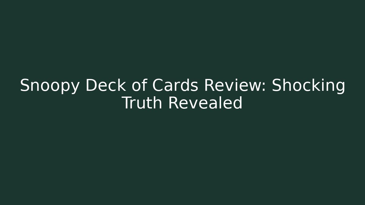 Snoopy Deck of Cards Review: Shocking Truth Revealed